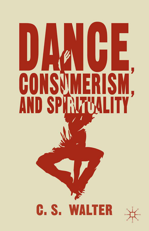 Dance, Consumerism, and Spirituality - C. Walter