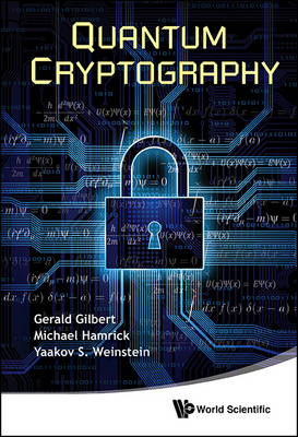 Quantum Cryptography - Gerald Gilbert, Michael D Hamrick, Yaakov S Weinstein