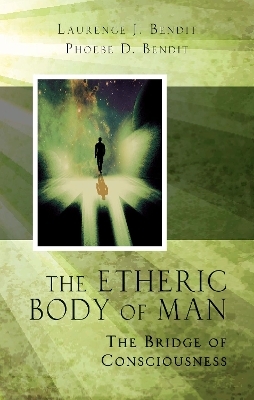 The Etheric Body of Man - Lawrence J. Bendit, Phoebe Bendit