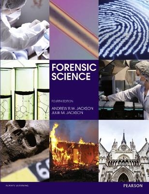 Forensic Science - Andrew R.W. Jackson, Julie M. Jackson, Harry Mountain, Daniel Brearley