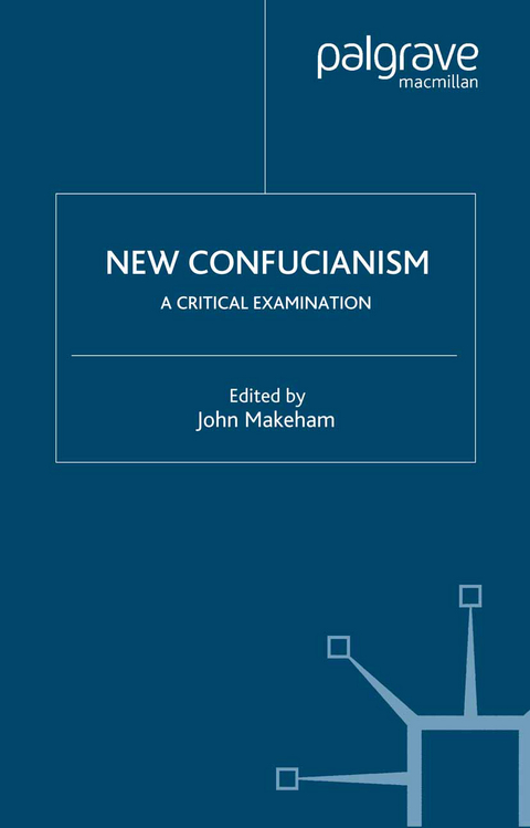 New Confucianism: A Critical Examination - J. Makeham