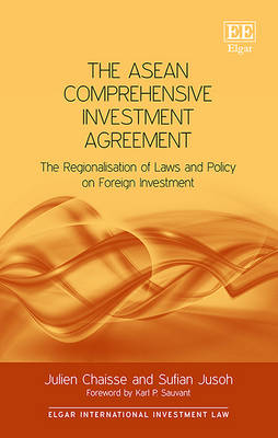 The ASEAN Comprehensive Investment Agreement - Julien Chaisse, Sufian Jusoh