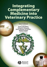 Integrating Complementary Medicine into Veterinary Practice -  Paula Jo Broadfoot,  Barbara Fougere,  Karen Johnston,  Richard E. Palmquist,  Jiu Jia Wen
