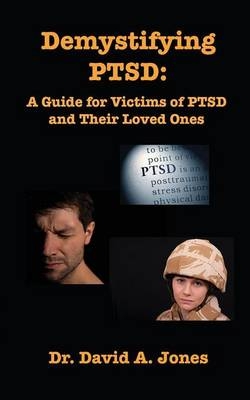 Demystifying PTSD - David A Jones