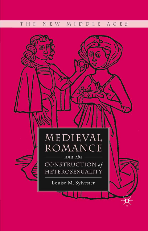 Medieval Romance and the Construction of Heterosexuality - L. Sylvester