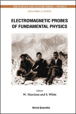 Electromagnetic Probes of Fundamental Physics - William J Marciano