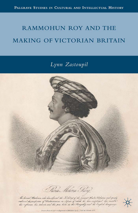 Rammohun Roy and the Making of Victorian Britain - L. Zastoupil