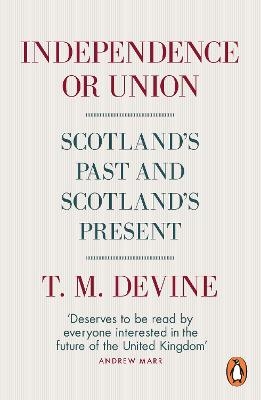 Independence or Union - T. M. Devine