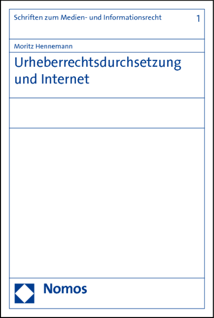 Urheberrechtsdurchsetzung und Internet - Moritz Hennemann