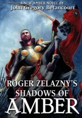 Roger Zelazny's Shadows of Amber - John Gregory Betancourt, Roger Zelazny