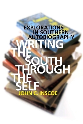 Writing the South through the Self - John C. Inscoe