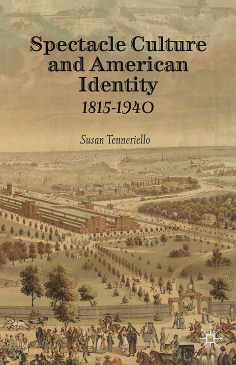 Spectacle Culture and American Identity 1815–1940 - S. Tenneriello