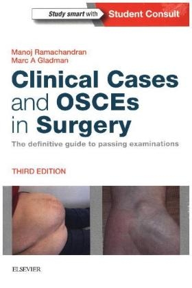 Clinical Cases and OSCEs in Surgery - Manoj Ramachandran, Marc A Gladman