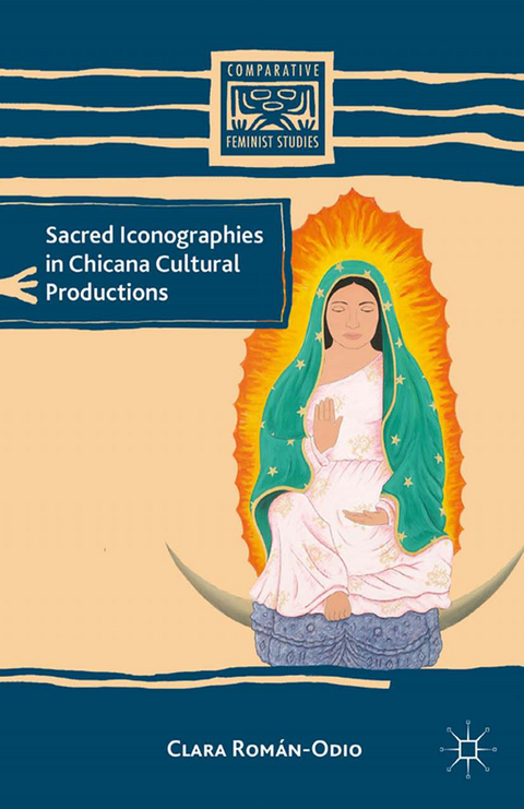 Sacred Iconographies in Chicana Cultural Productions - C. Román-Odio