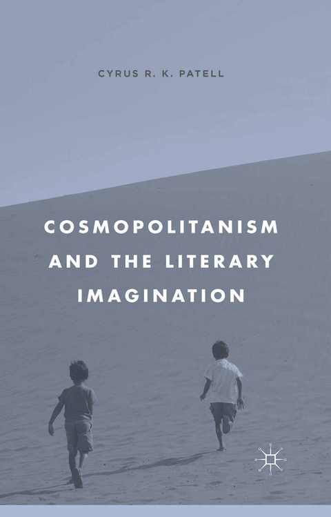 Cosmopolitanism and the Literary Imagination - C. Patell