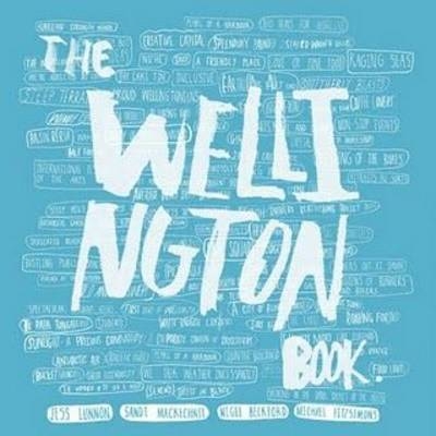 The Wellington Book - Jess Lunnon, Sandi Mackechnie, Nigel Beckford, Michael Fitzsimons