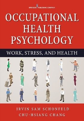 Occupational Health Psychology - Irvin Sam Schonfeld, Chu-Hsiang Chang
