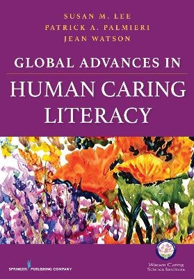 Global Advances in Human Caring Literacy - 
