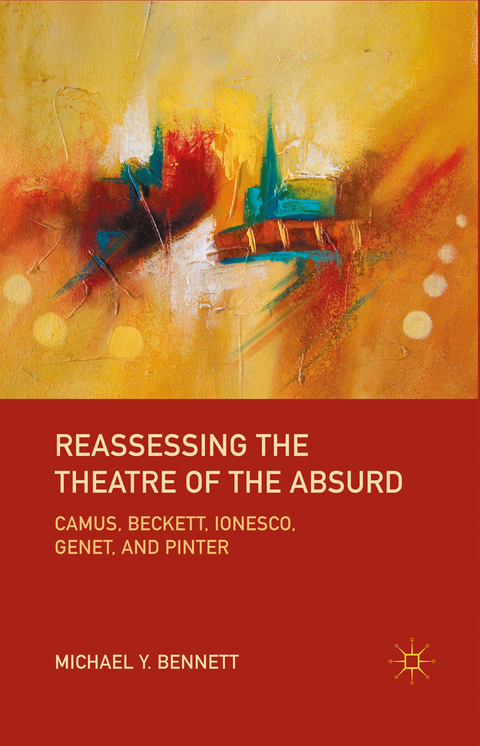 Reassessing the Theatre of the Absurd - M. Bennett