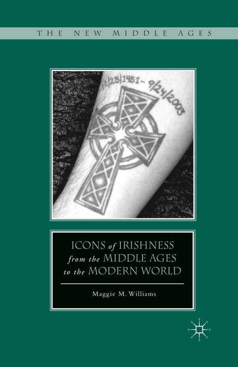 Icons of Irishness from the Middle Ages to the Modern World - M. Williams