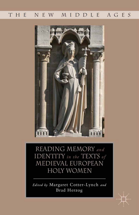 Reading Memory and Identity in the Texts of Medieval European Holy Women - 