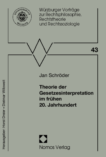 Theorie der Gesetzesinterpretation im frühen 20. Jahrhundert - Jan Schröder