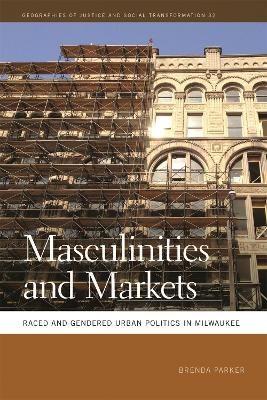 Masculinities and Markets - Brenda Parker