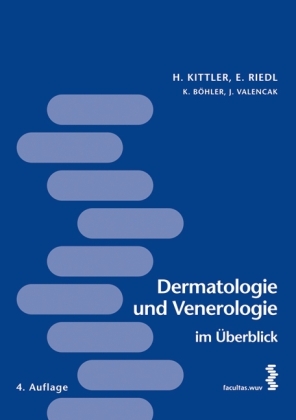 Dermatologie und Venerologie im Überblick - Harald Kittler, Elisabeth Riedl, Kornelia Böhler, Julia Valencak