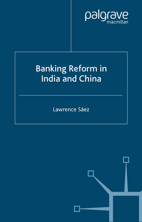 Banking Reform in India and China - Lawrence Saez
