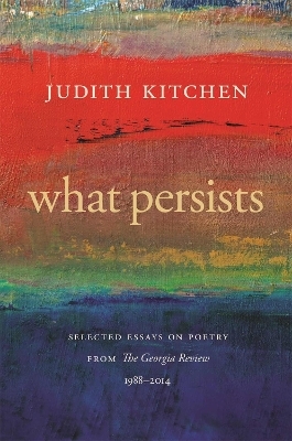 What Persists - Judith Kitchen