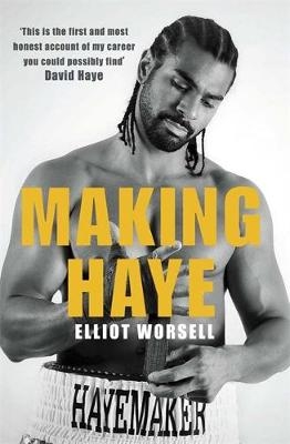 Making Haye - Elliot Worsell