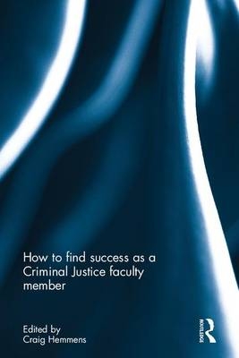 How to find success as a Criminal Justice faculty member - 