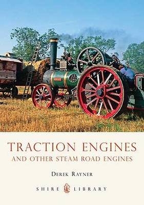 Traction Engines - Derek A. Rayner