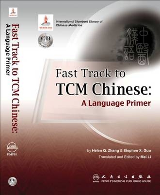 Fast Tract to TCM Chinese - Helen Q. Zhang, Stephen X. Gua