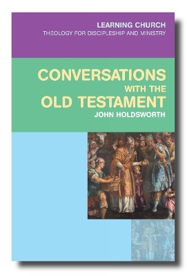 Conversations with the Old Testament - John Holdsworth