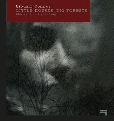 Little Houses, Big Forests - Siouxzi Connor