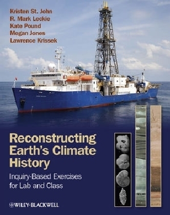 Reconstructing Earth′s Climate History – Inquiry–based Exercises for Lab and Class - K St John