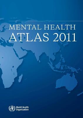 Mental Health Atlas 2011 -  World Health Organization(WHO)
