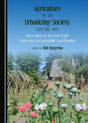 Agriculture in an Urbanizing Society Volume One - 