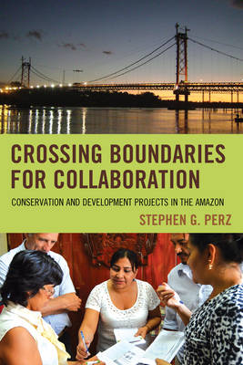 Crossing Boundaries for Collaboration - Stephen G. Perz