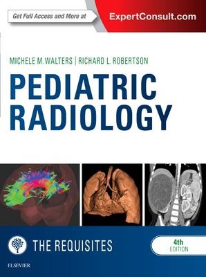 Pediatric Radiology: The Requisites - Michele Walters, Richard L. Robertson