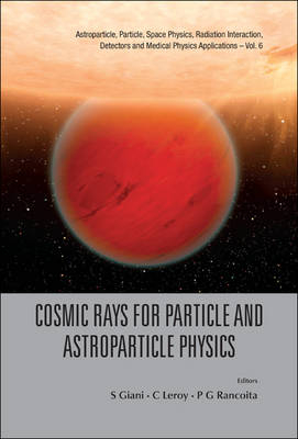 Cosmic Rays For Particle And Astroparticle Physics - Proceedings Of The 12th Icatpp Conference - 