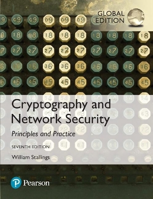 Cryptography and Network Security: Principles and Practice, Global Edition - William Stallings