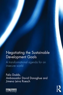 Negotiating the Sustainable Development Goals - Felix Dodds, Ambassador David Donoghue, Jimena Leiva Roesch