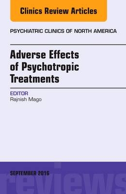 Adverse Effects of Psychotropic Treatments, An Issue of the Psychiatric Clinics - Rajnish Mago