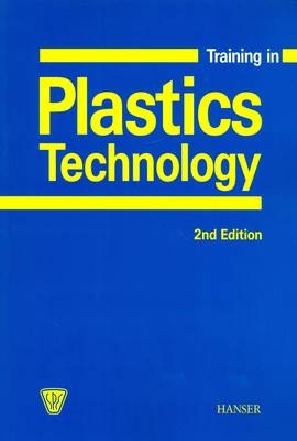 Training in Plastics Technology - Walter Michaeli, Helmut Greif
