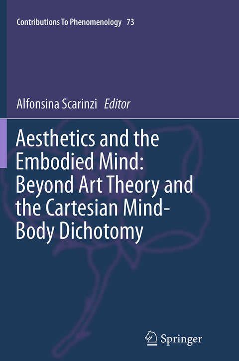 Aesthetics and the Embodied Mind: Beyond Art Theory and the Cartesian Mind-Body Dichotomy - 