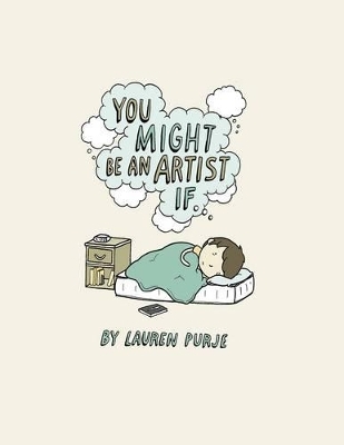 You Might Be An Artist If .... - Lauren Purje