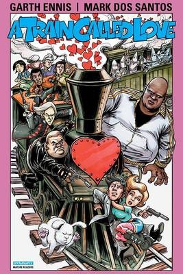 Garth Ennis' A Train Called Love - Garth Ennis