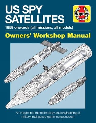 US Spy Satellite Owners' Workshop Manual - David Baker